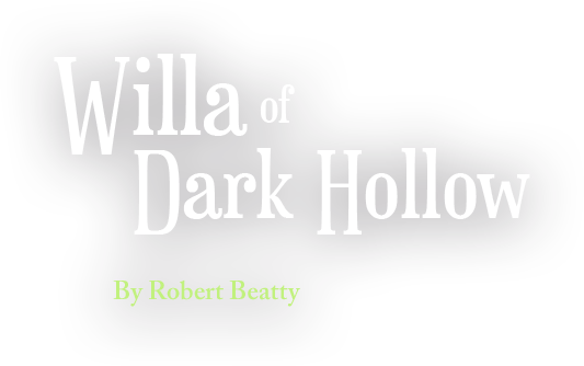 Willa of Dark Hollow By RObert Beatty