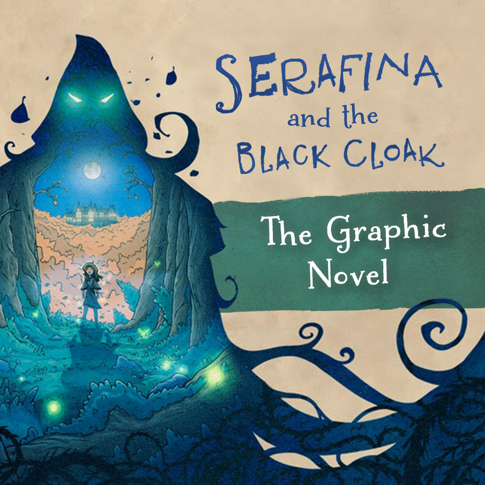 Serafina and the Black Cloak: The Graphic Novel